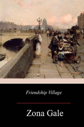 Friendship Village by Zona Gale 9781979403931