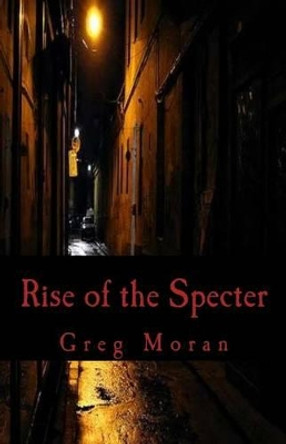 Rise of the Specter by Greg Moran 9781534942677