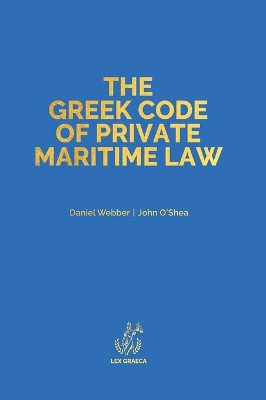 The Greek Code of Private Maritime Law: Law 5020/2023 by Daniel Alexander Webber 9781838410636