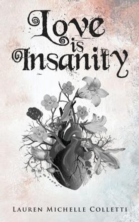 Love is Insanity by Lauren Michelle Colletti 9781957943855