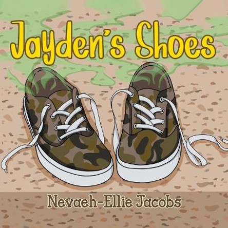 Jayden's Shoes by Nevaeh-Ellie Jacobs 9781958381663