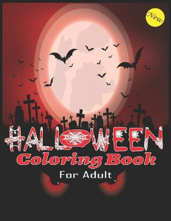 Halloween Coloring Book For Adult: 50 New Spooky, Fun, Tricks and Treats Relaxing Coloring Pages for Adults Relaxation. Halloween Gifts for Teens, Childrens, Man, Women, Girls and Boys. by Jade Summ 9798462385285