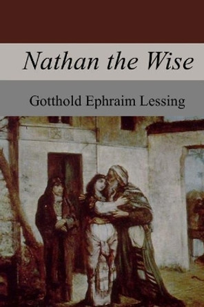 Nathan the Wise by Gotthold Ephraim Lessing 9781973829959