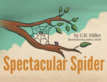 Spectacular Spider by C R Miller 9781685155919