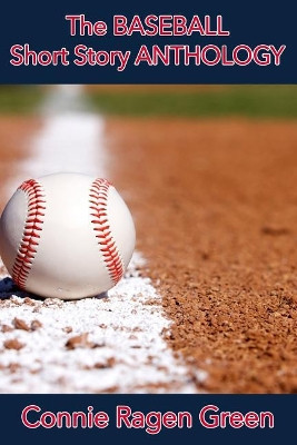 The Baseball Short Story Anthology by Donna Kozik 9781937988371