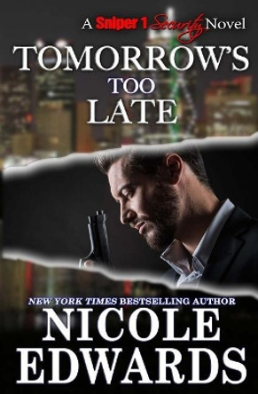 Tomorrow's Too Late by Nicole Edwards 9781939786906