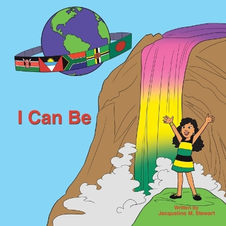 I Can Be... by Jacqueline Stewart 9781665577205