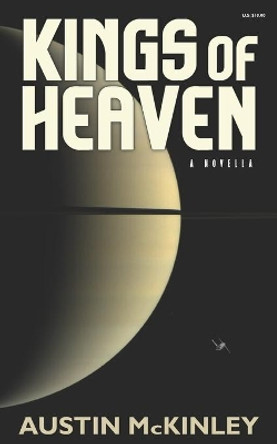 Kings of Heaven by Austin McKinley 9781496018342