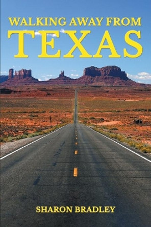 Walking Away from Texas by Sharon Bradley 9781948864114