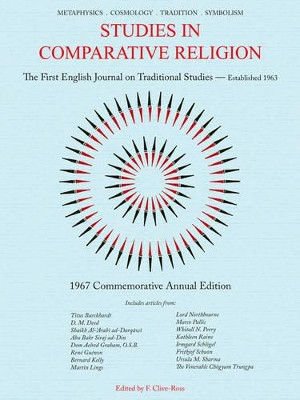 Studies in Comparative Religion: 1967 Commemorative Annual Edition by F Clive-Ross 9781933316543