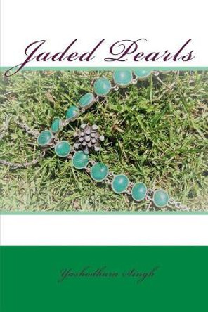 Jaded Pearls by Yashodhara Singh 9781731312839