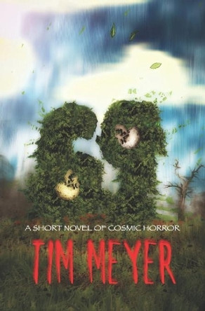 69: A Short Novel of Cosmic Horror by Meyer, Tim 9781732399334