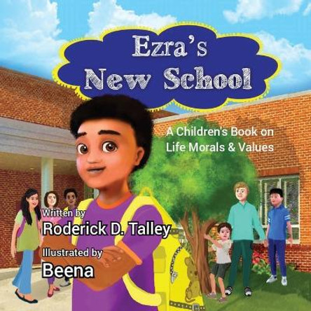 Ezra's New School: A Children's Book on Life Morals and Values by Roderick D Talley 9781734254044