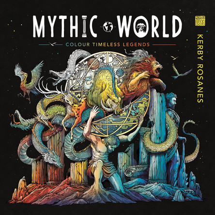 Mythic World: Colour Timeless Legends by Kerby Rosanes