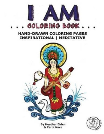 I Am Coloring Book by Carol Nace 9781519147141