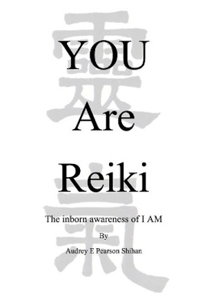 You Are Reiki by Gendai Reiki Shihan Audrey Pearson 9781514714546