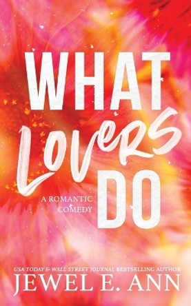 What Lovers Do by Jewel E Ann 9781955520102