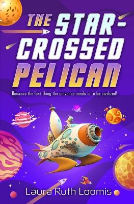 The Star-Crossed Pelican by Laura Ruth Loomis 9781951471149