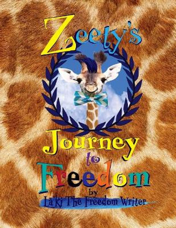 Zeety's Journey To Freedom by La'ki the Freedom Writer 9781530736225