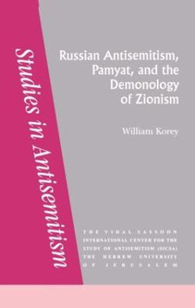 Russian Antisemitism Pamyat/De by William Korey