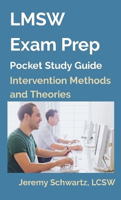 LMSW Exam Prep Pocket Study Guide: Intervention Methods and Theories by Jeremy Schwartz 9798986557090