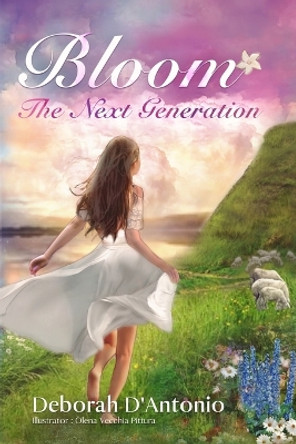 Bloom: The Next Generation by Deborah D'Antonio 9798986823805