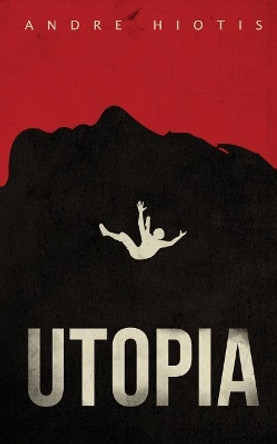 Utopia by Andre Hiotis 9781532834509