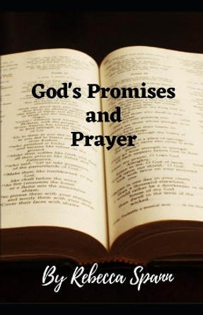 God's Promises and Prayer by Rebecca Spann 9798666772188
