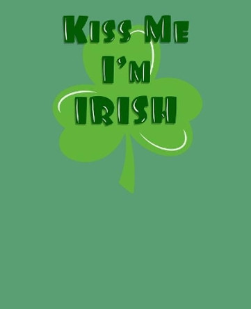 Kiss Me I'm Irish: Pog Mo Th�in by Paul Doodles 9781798705568