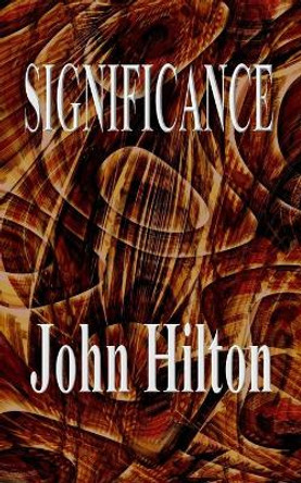 Significance by John Hilton 9798643290926