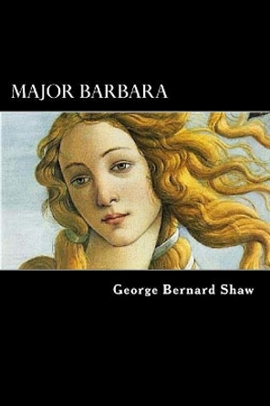 Major Barbara by George Bernard Shaw 9781546373193