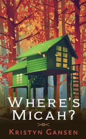 Where's Micah? by Kristyn Gansen 9781718868229