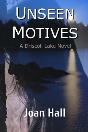 Unseen Motives by Joan Hall 9781944938239