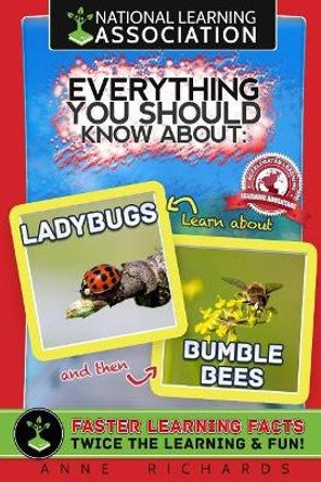 Everything You Should Know About: Bumble Bees and Ladybugs by Anne Richards 9781977926845