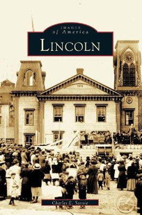 Lincoln by Charles E Savoie 9781540225405