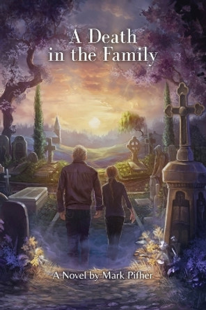 A Death in the Family by Mark T Pifher 9780578874296