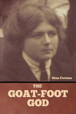 The Goat-Foot God by Dion Fortune 9798888303832