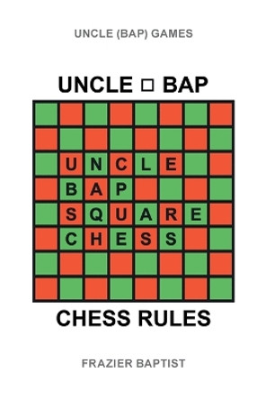 Uncle (Bap) Chess Rules by Frazier Baptist 9781662454622