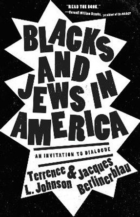 Blacks and Jews in America: An Invitation to Dialogue by Terrence L. Johnson 9781647121402