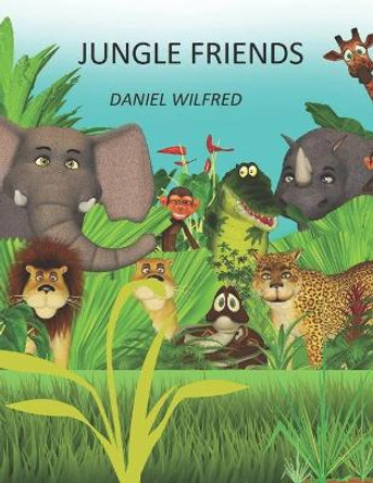 Jungle Friends by Daniel Wilfred 9798699309894