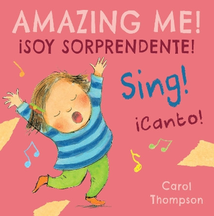 !Canto!/Sing!: !Soy sorprendente!/Amazing Me! by Carol Thompson 9781786283009