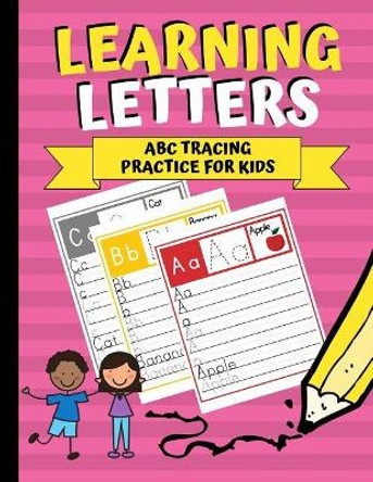 Learning Letters: ABC Tracing Practice for Kids by Creative Kid 9781790809189