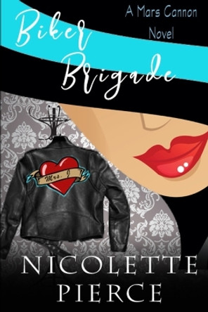 Biker Brigade by Nicolette Pierce 9781794311411