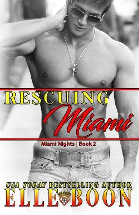 Rescuing Miami by Elle Boon 9781725995031