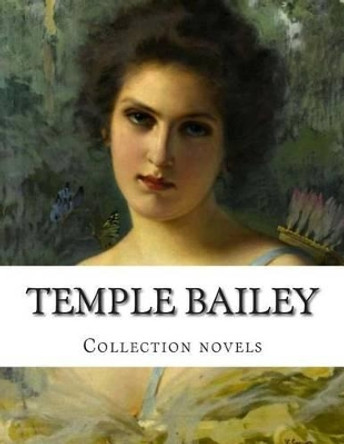 Temple Bailey, Collection novels by Temple Bailey 9781500409913