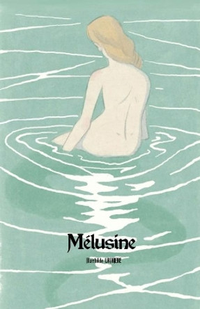 Mélusine by Mathilde Lathiere 9782957084029