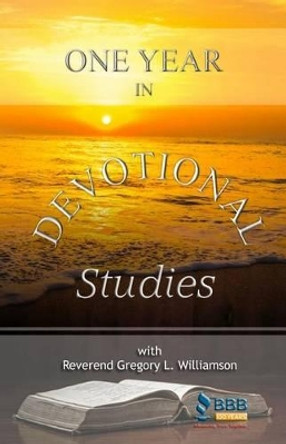 One Year in Devotional Studies by Reverend Gregory L Williamson 9781886528352
