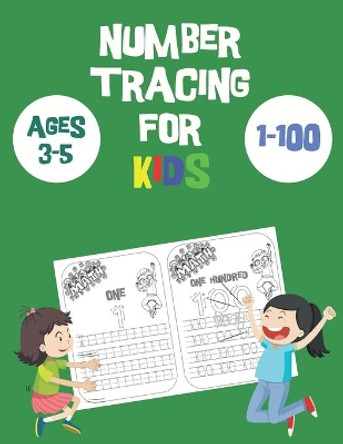 Number tracing books for kids ages 3-5 1-100: Number Tracing Book for Preschoolers and Kids Ages 3-5, Number tracing book, Number tracing book 1 to 100, Number writing practice book, Tracing book for kids by Mahdi Tracing Book 9798654479846