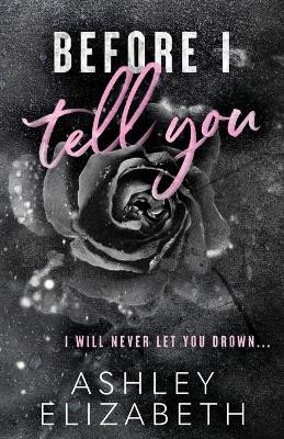 Before I Tell You by Ashley Elizabeth 9798987759202