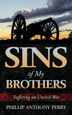 Sins of My Brothers by Phillip A Perry 9798988975908